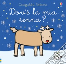 Dov'è la mia renna? Ediz. a colori libro di Watt Fiona