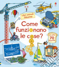 Come funzionano le cose? Ediz. a colori libro di Lloyd Jones Rob; Chisholm J. (cur.)