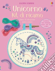 Unicorni. Kit di ricamo. Con gadget libro di Bryan Lara