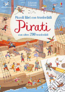 Pirati. Piccoli libri con trasferibili. Con adesivi. Ediz. a colori libro di Lloyd Jones Rob