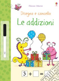 Le addizioni. Disegno e cancello. Ediz. a colori. Con gadget libro di Greenwell Jessica