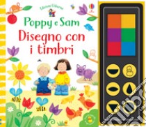 Disegno con i timbri. Poppy e Sam. Con gadget libro di Taplin Sam