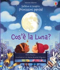 Cos'è la Luna? Ediz. a colori libro di Daynes Katie; Chisholm J. (cur.)