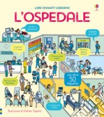 L'ospedale. Libri animati. Ediz. a colori libro di Daynes Katie