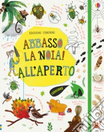 All'aperto. Abbasso la noia! libro di Maclaine James