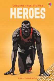 Heroes libro di Dowswell Paul