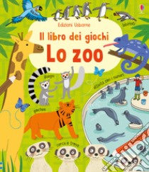 Lo zoo. Ediz. a colori libro di Gilpin Rebecca