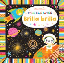 Brilla brilla. Ediz. a colori libro di Watt Fiona