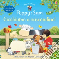 Giochiamo a nascondino! Poppy e Sam. Ediz. a colori libro di Tyler Jenny