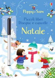 Natale. Piccoli libri disegno e cancello. Poppy e Sam. Con gadget libro di Taplin Sam