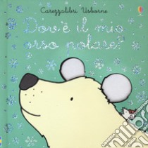 Dov'è il mio orso bianco? libro di Watt Fiona