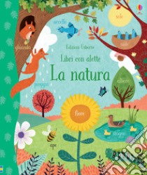 La natura. Ediz. a colori libro di Greenwell Jessica