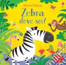 Zebra dove sei? Ediz. a colori libro di Taplin Sam