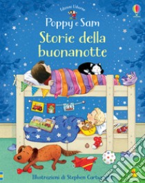 Storie della buonanotte. Poppy e Sam. Ediz. a colori libro di Amery Heather; Sims Lesley