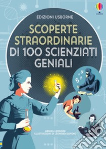 Scoperte straordinarie di 100 scienziati geniali libro di Wheatley Abigail; Cook Lan; Lloyd Jones Rob