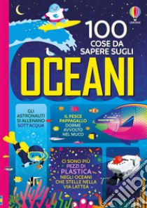 100 cose da sapere sugli oceani libro
