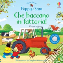 Che baccano in fattoria! Poppy e Sam. Ediz. a colori libro di Taplin Sam