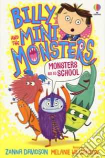 Monsters go to school. Billy and the mini monsters. Ediz. a colori libro di Davidson Zanna