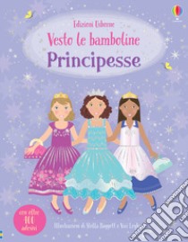 Principesse. Con adesivi. Ediz. a colori libro di Watt Fiona