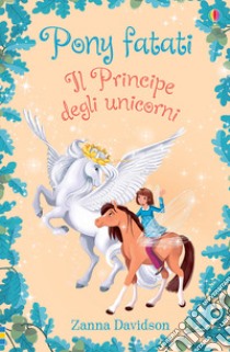 Il principe degli unicorni libro di Davidson Zanna