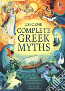 Complete Greek myths. Ediz. a colori libro di Brook Henry; Milbourne Anna