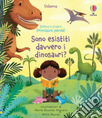 Sono esistiti davvero i dinosauri? Ediz. a colori libro di Daynes Katie