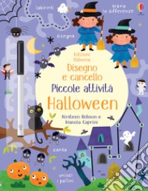 Halloween. Piccole attività. Disegno e cancello. Ediz. a colori. Con gadget libro di Robson Kirsteen