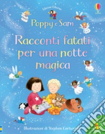 Racconti fatati per una notte magica. Poppy e Sam. Ediz. a colori libro di Hawthorn Philip