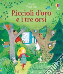 Riccioli d'oro. Fiabe cucù. Ediz. a colori libro di Milbourne Anna