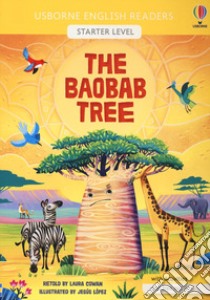 The baobab tree. Ediz. a colori libro di Cowan Laura