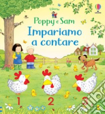 Impariamo a contare. Poppy e Sam. Ediz. a colori libro di Taplin Sam