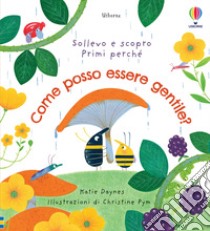 Come posso essere gentile? Ediz. a colori libro di Daynes Katie