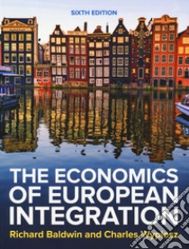 The economics of european integration libro di Baldwin Richard; Wyplosz Charles