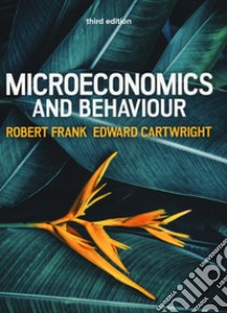 Microeconomics and behaviour. Con Contenuto digitale per download e accesso on line libro di Frank Robert H.; Cartwright Edward