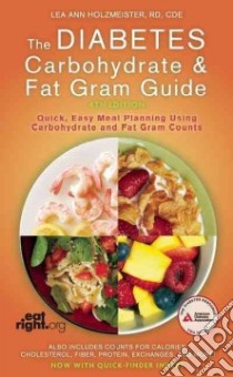 Diabetes carbohydrate & fat gram. Guide libro di Holzmeister Lea A.