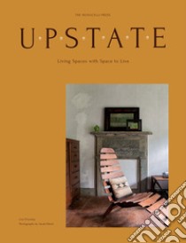 Upstate. Living spaces with space to live. Ediz. illustrata libro di Przystup Lisa