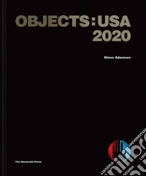 Objects: USA 2020. Ediz. illustrata libro di Adamson Glenn