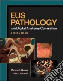 EUS Pathology with Digital Anatomy Correlation libro di Deutsch John C.; Bhutani Manoop S.