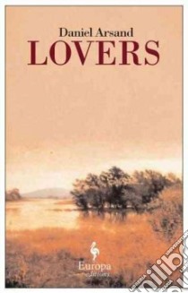 Lovers libro di Arsand Daniel