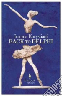 Back to Delphi libro di Karystiani Ioanna