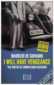 I will have vengeance. The winter of commissario Ricciardi libro di De Giovanni Maurizio