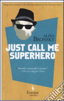 Just Call Me Superhero libro di Bronsky Alina