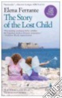 The story of the lost child. Neapolitan ser libro di Ferrante Elena