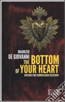 The bottom of your heart libro di De Giovanni Maurizio