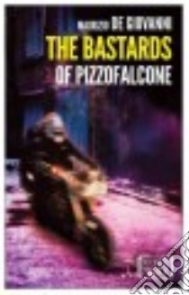 The bastards of Pizzofalcone libro di De Giovanni Maurizio