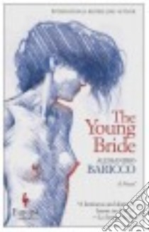 The young bride libro di Baricco Alessandro