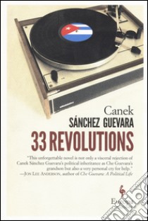 33 Revolutions libro di Sánchez Guevara Canek