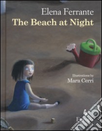 The beach at night. Ediz. illustrata libro di Ferrante Elena