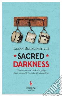 Sacred darkness libro di Berdzenisvili Levan