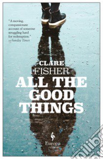 All the good things libro di Fisher Clare